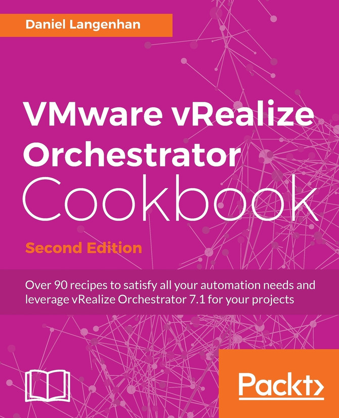 VMware vRealize Orchestrator Cookbook - Second Edition