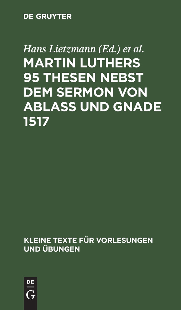 Martin Luthers 95 Thesen nebst dem Sermon von Ablaß und Gnade 1517