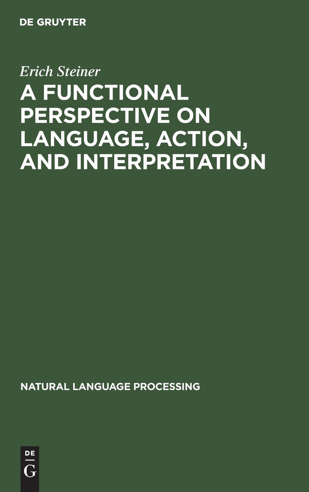 A Functional Perspective on Language, Action, and Interpretation