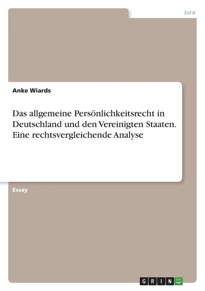 Das allgemeine Persönlichkeitsrecht in Deutschland und den Vereinigten Staaten. Eine rechtsvergleichende Analyse