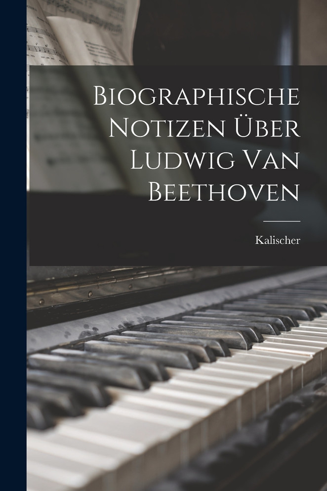 Biographische Notizen über Ludwig van Beethoven