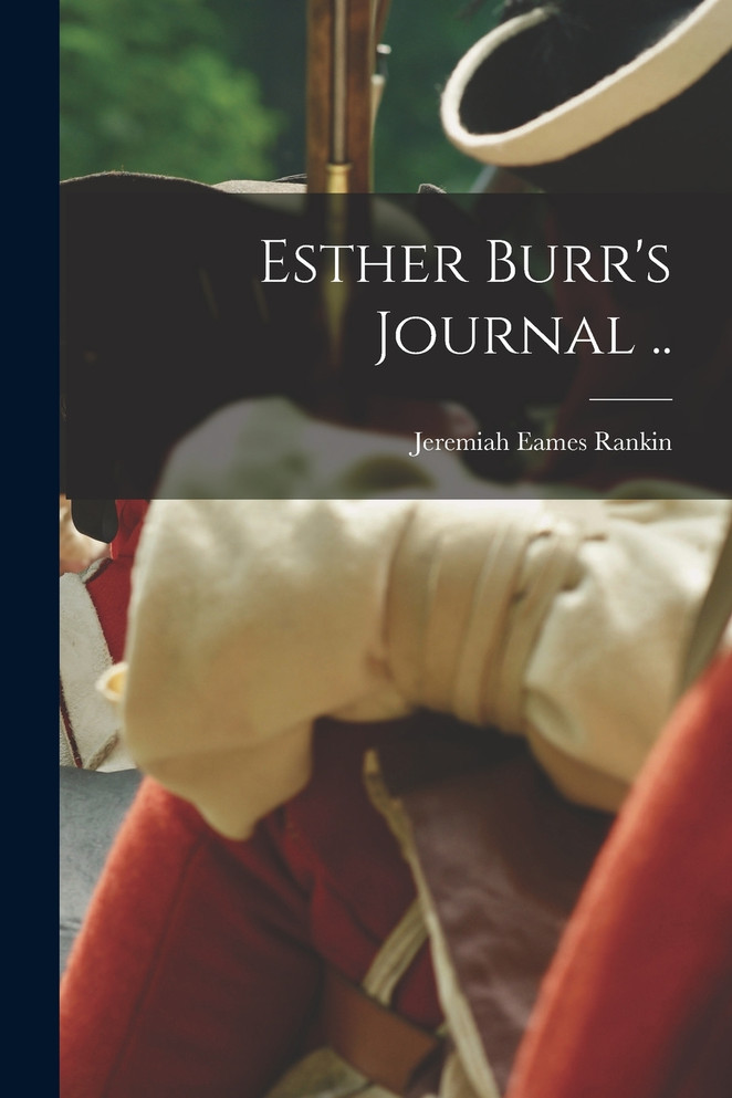 Esther Burr's Journal ..