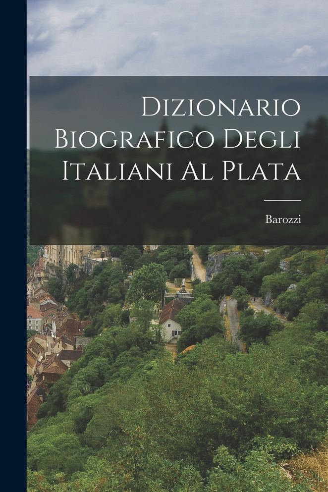Dizionario Biografico Degli Italiani al Plata