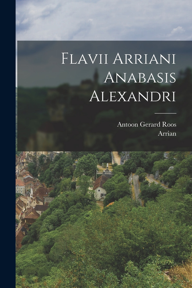 Flavii Arriani Anabasis Alexandri