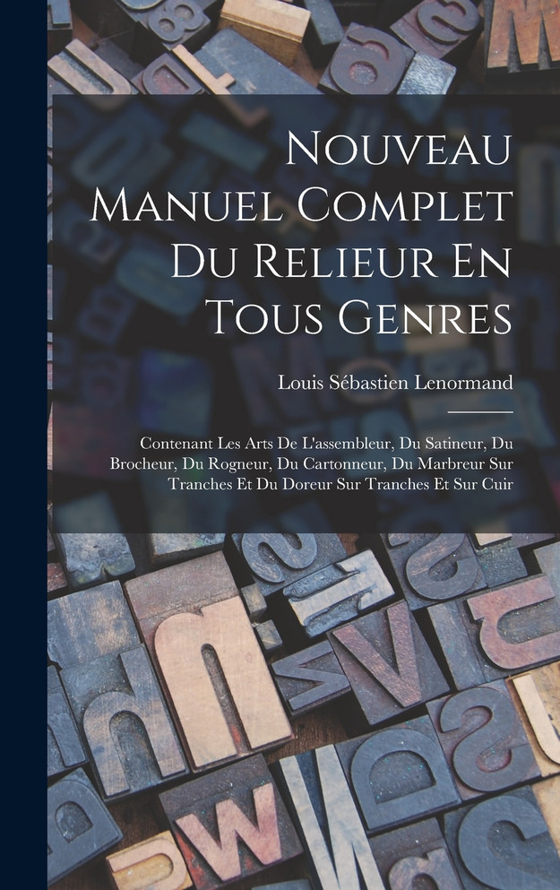 Nouveau Manuel Complet Du Relieur En Tous Genres