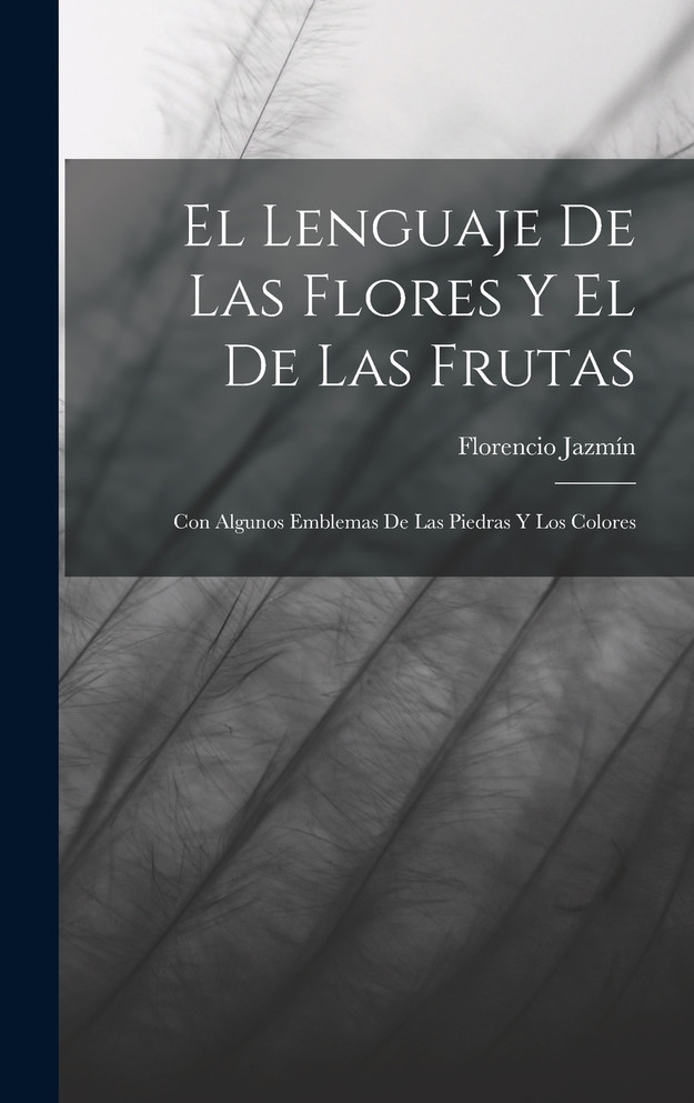 El Lenguaje De Las Flores Y El De Las Frutas