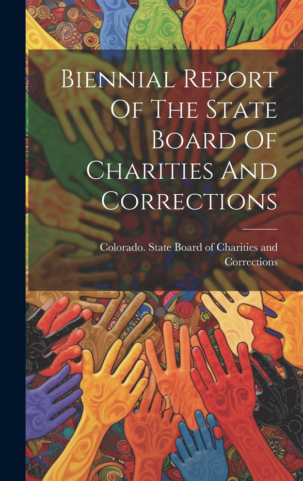 Biennial Report Of The State Board Of Charities And Corrections