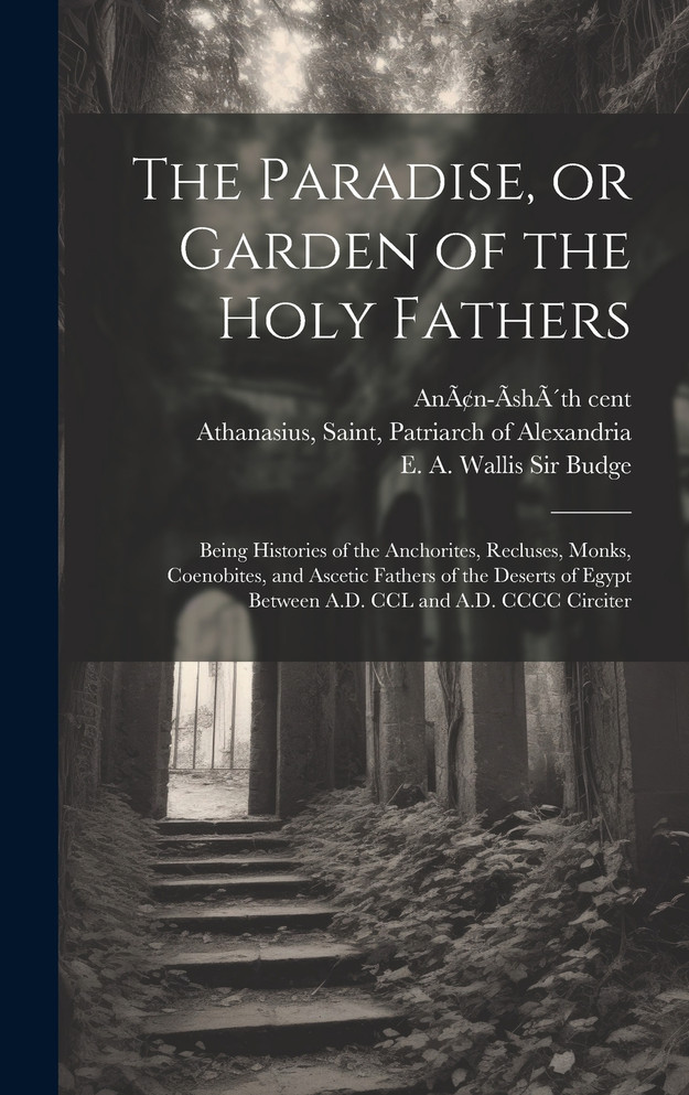 The Paradise, or Garden of the Holy Fathers