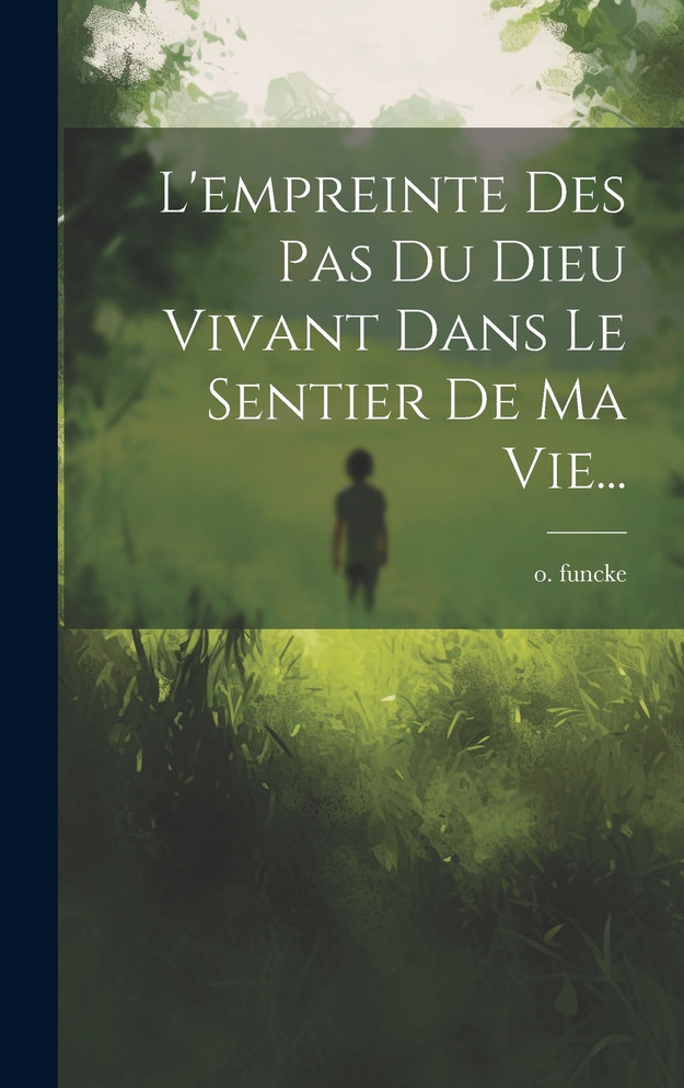 L'empreinte Des Pas Du Dieu Vivant Dans Le Sentier De Ma Vie...