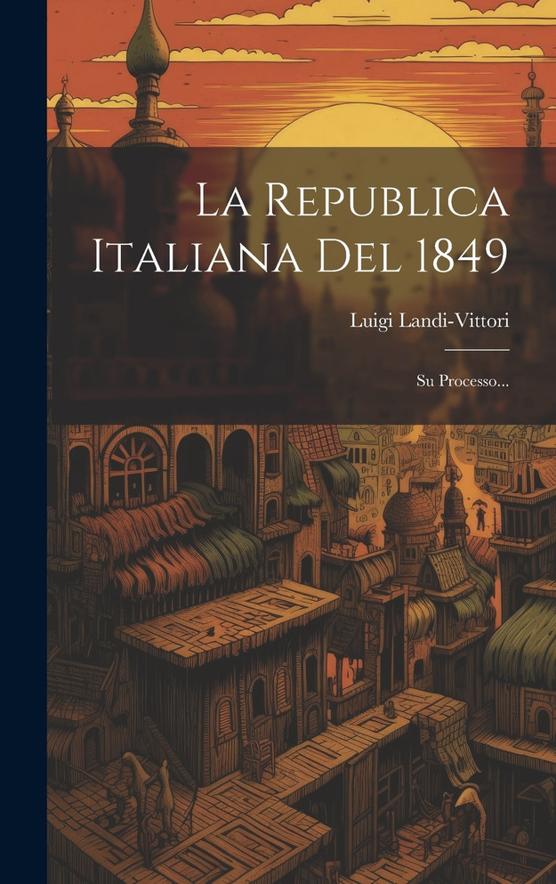 La Republica Italiana Del 1849