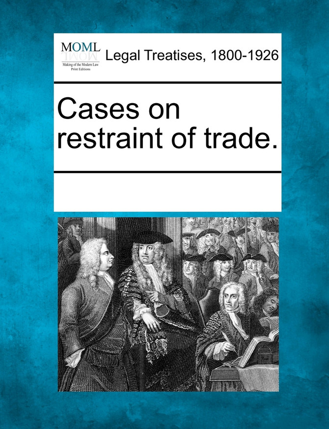 Cases on restraint of trade.