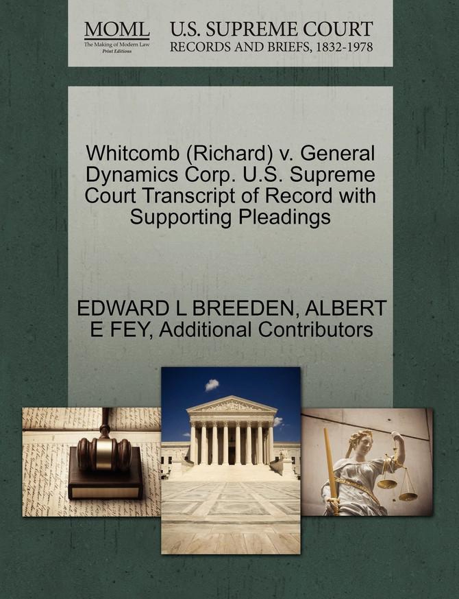 Whitcomb (Richard) v. General Dynamics Corp. U.S. Supreme Court Transcript of Record with Supporting Pleadings