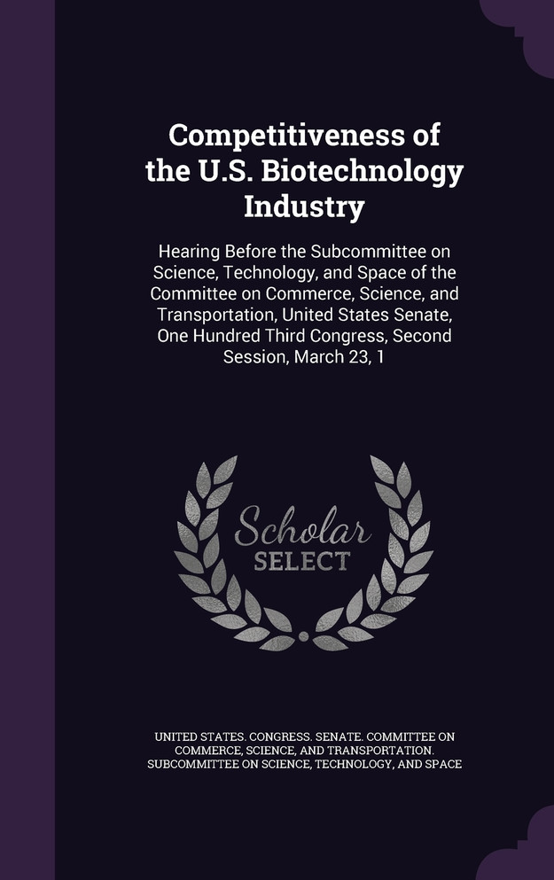 Competitiveness of the U.S. Biotechnology Industry