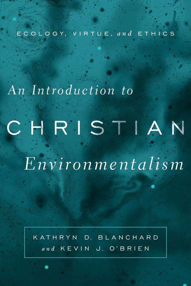 An Introduction to Christian Environmentalism An Introduction to Christian Environmentalism
