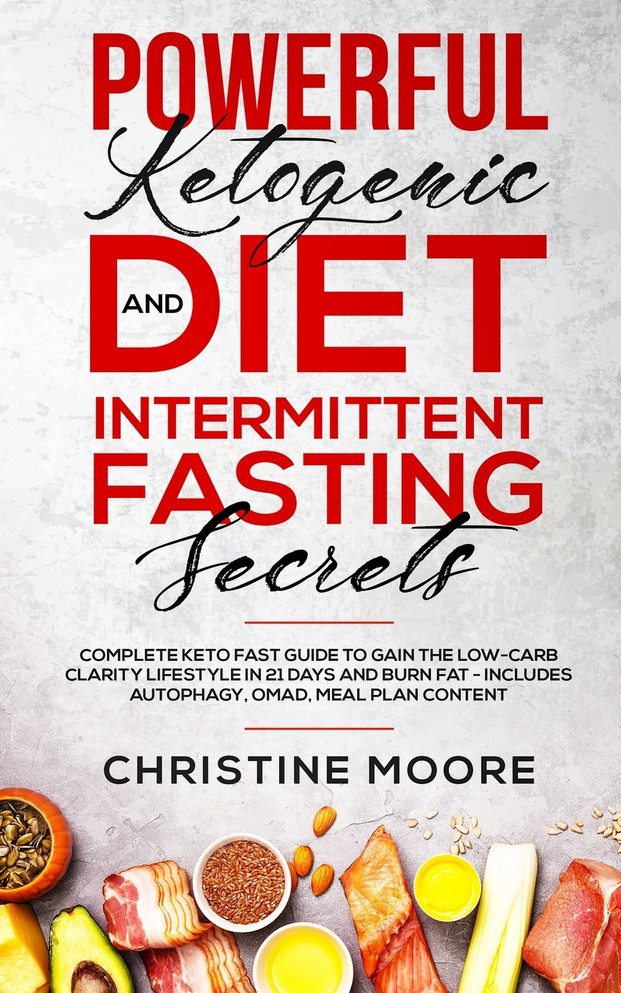 Powerful Ketogenic Diet and Intermittent Fasting Secrets