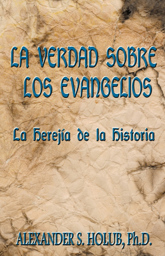 La Verdad Sobre Los Evangelios