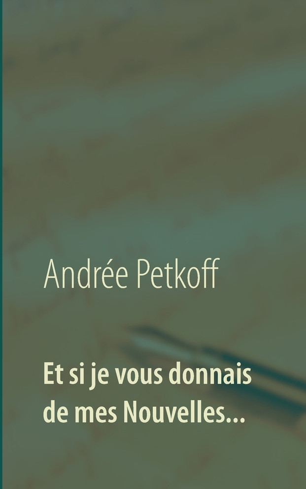 Et si je vous donnais de mes Nouvelles...