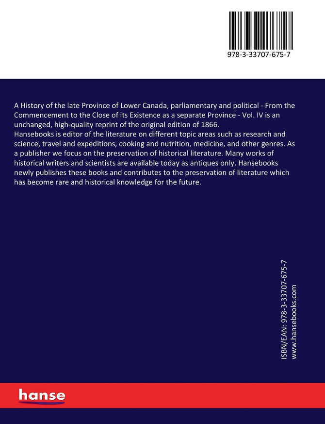 A History of the late Province of Lower Canada, parliamentary and political