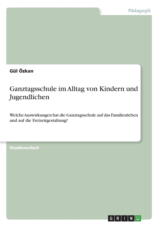 Ganztagsschule im Alltag von Kindern und Jugendlichen