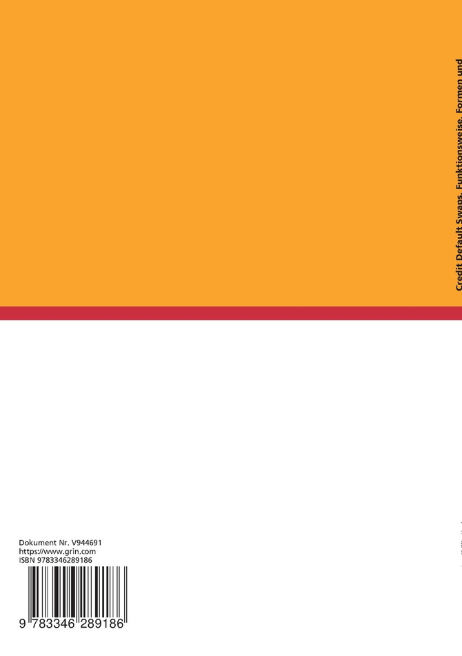 Credit Default Swaps. Funktionsweise, Formen und Anwendungsgebiete