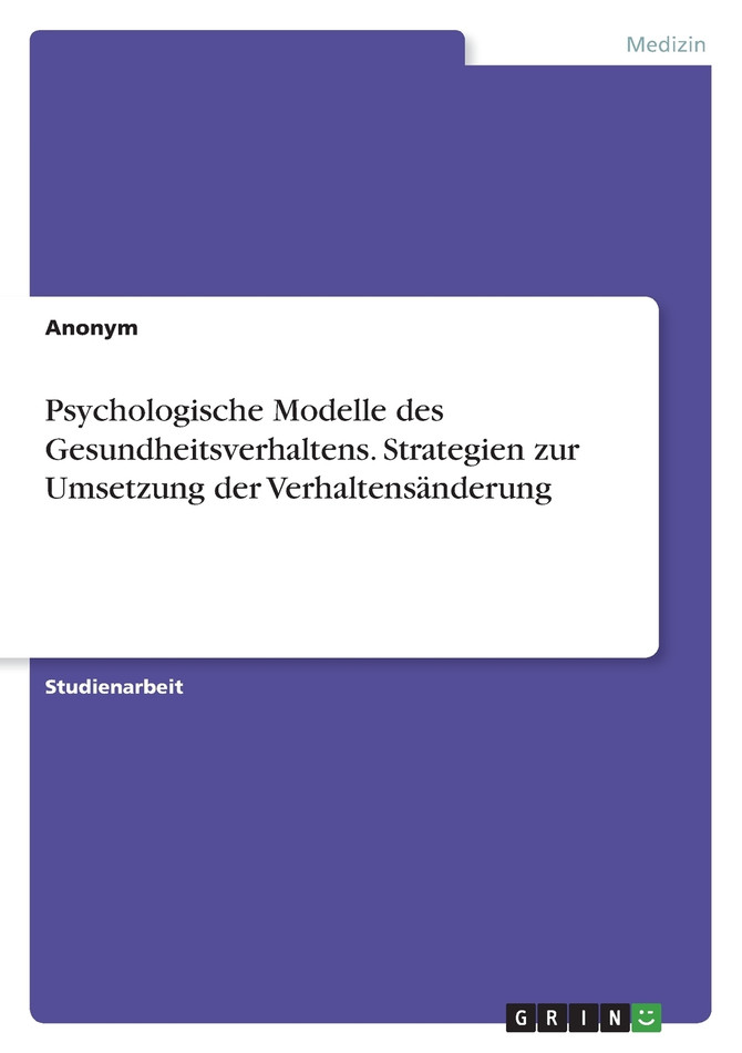 Psychologische Modelle des Gesundheitsverhaltens. Strategien zur Umsetzung der Verhaltensänderung