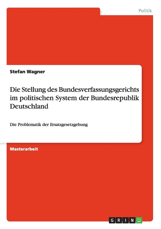 Die Stellung des Bundesverfassungsgerichts im politischen System der Bundesrepublik Deutschland