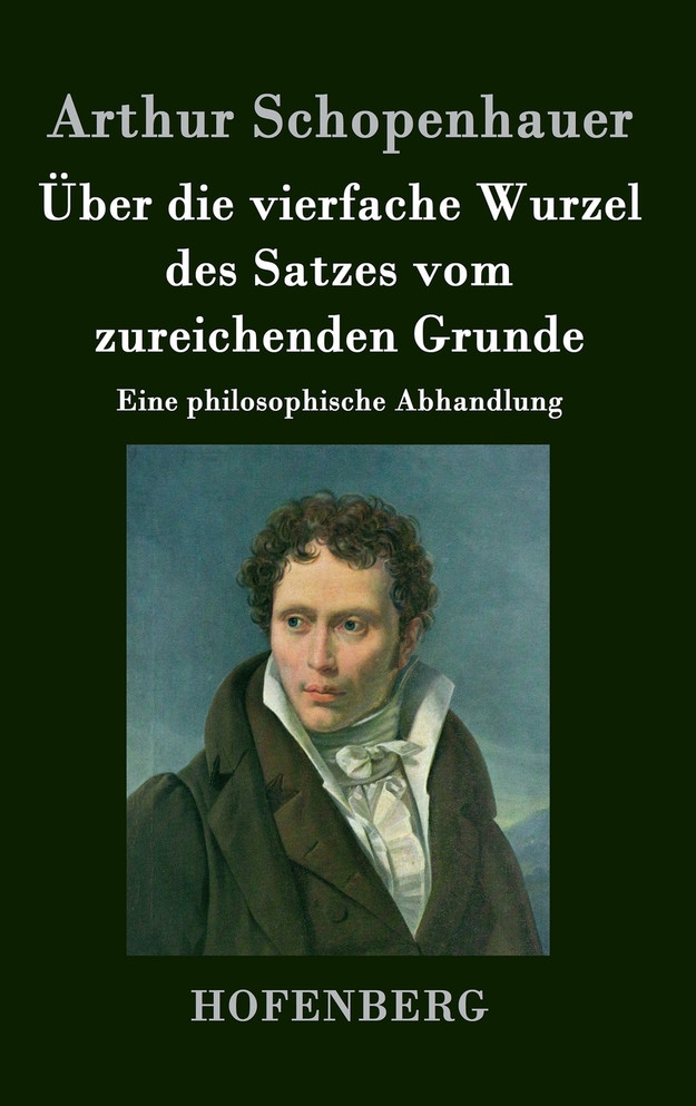 Über die vierfache Wurzel des Satzes vom zureichenden Grunde