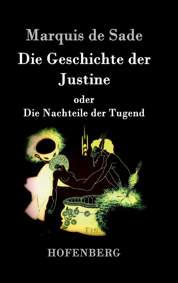 Die Geschichte der Justine oder Die Nachteile der Tugend