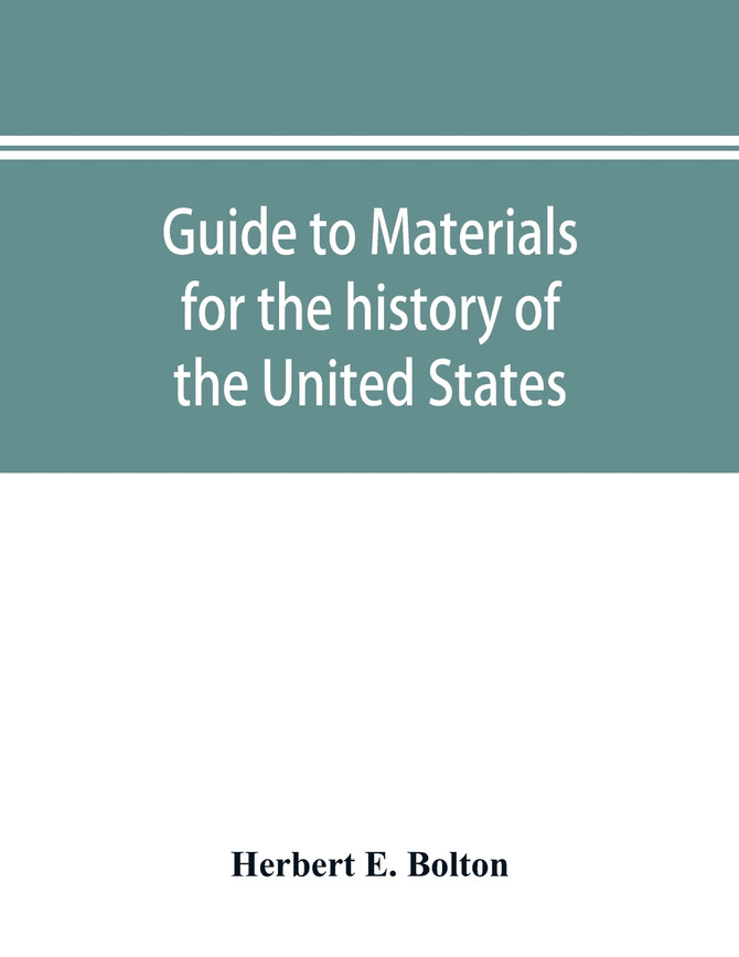 Guide to materials for the history of the United States in the principal archives of Mexico