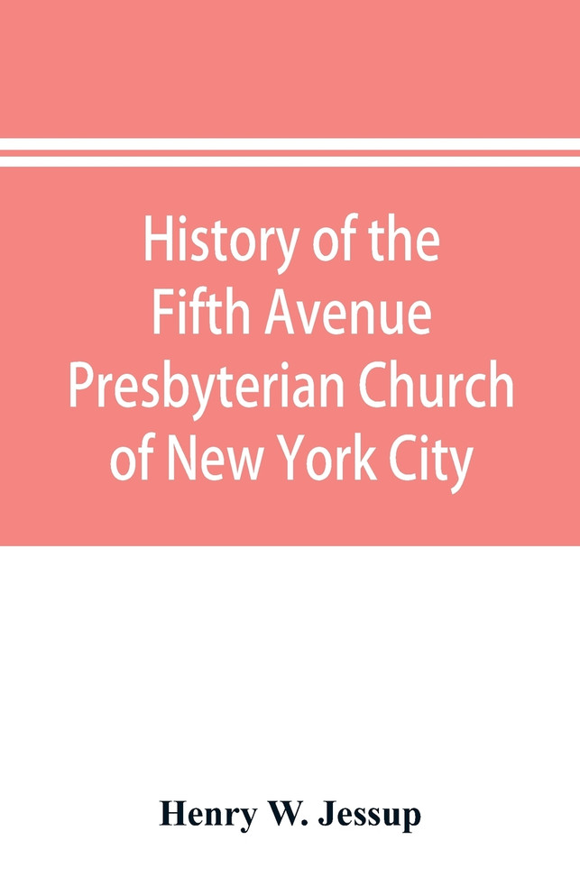 History of the Fifth Avenue Presbyterian Church of New York City, New York