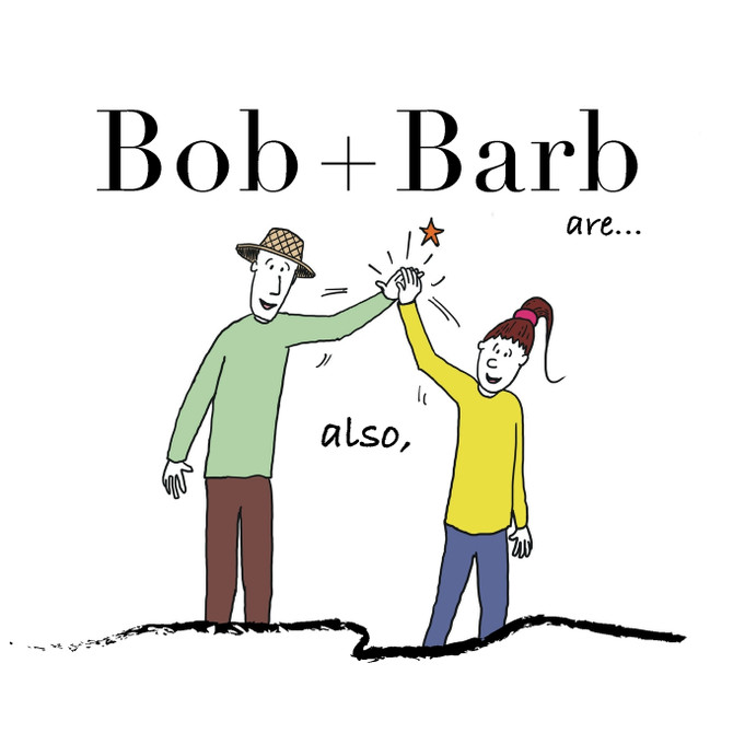 Bob + Barb Are... Also