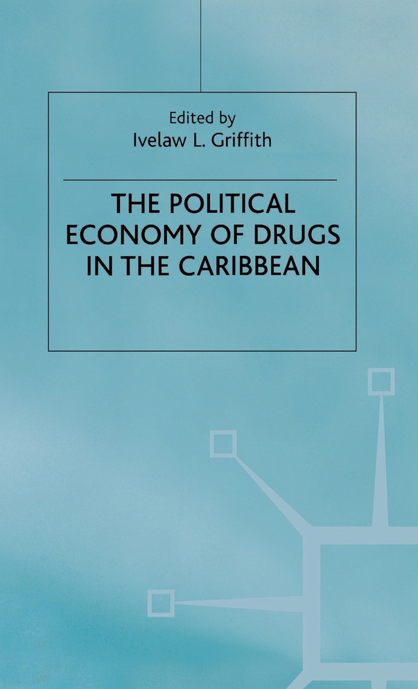 The Political Economy of Drugs in the Caribbean
