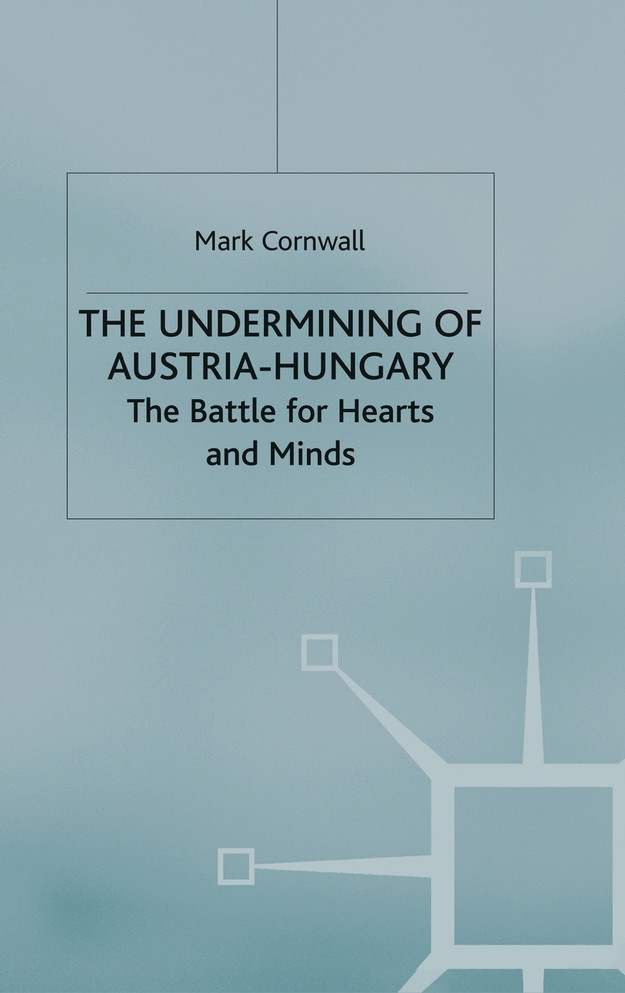 The Undermining of Austria-Hungary