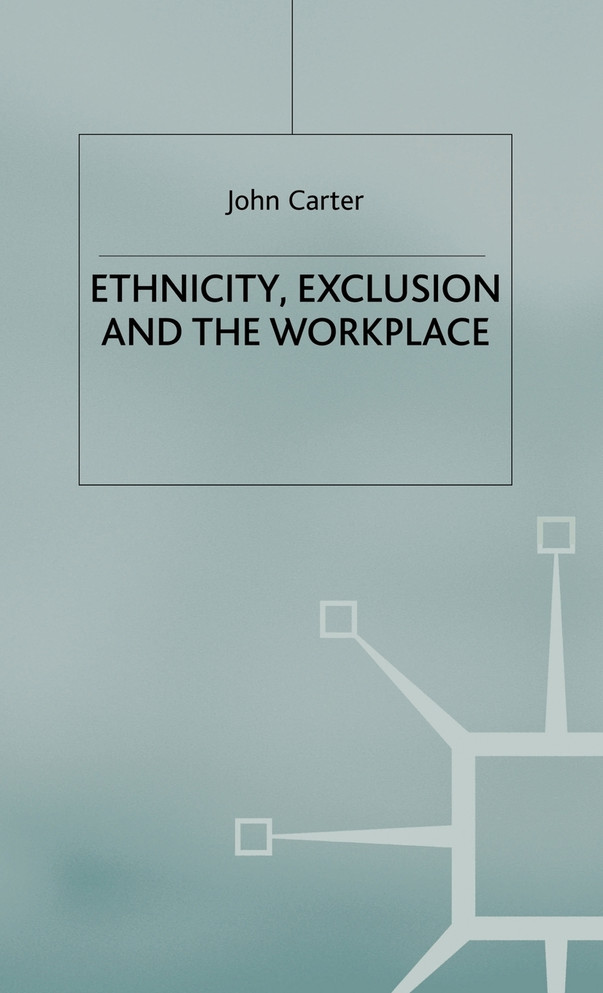 Ethnicity, Exclusion and the Workplace