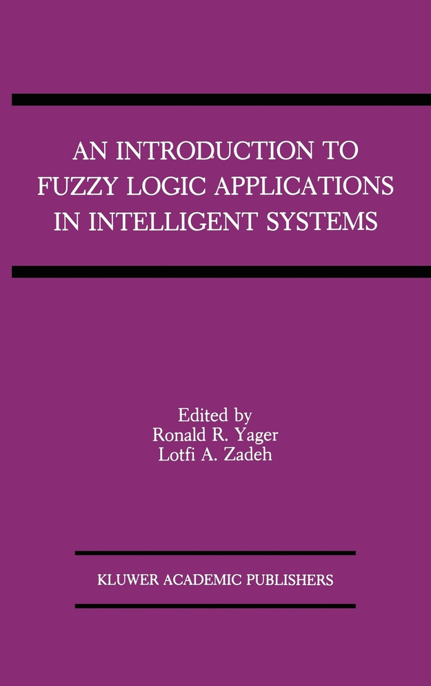 An Introduction to Fuzzy Logic Applications in Intelligent Systems