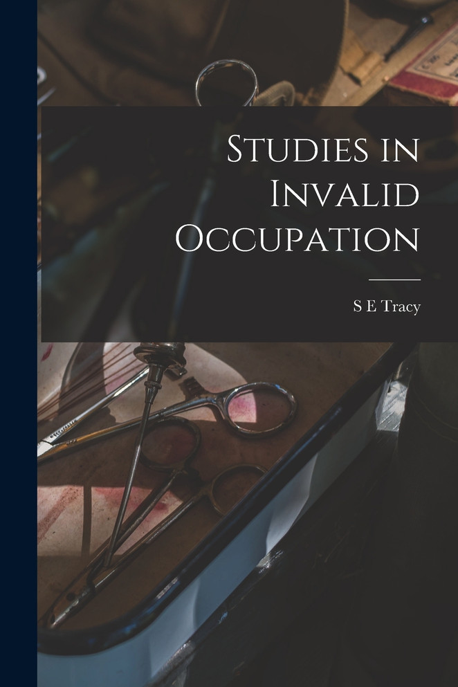 Studies in Invalid Occupation