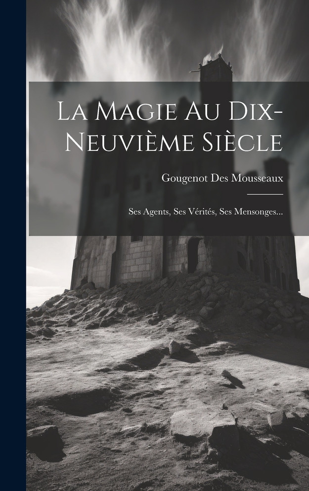 La Magie Au Dix-neuvième Siècle