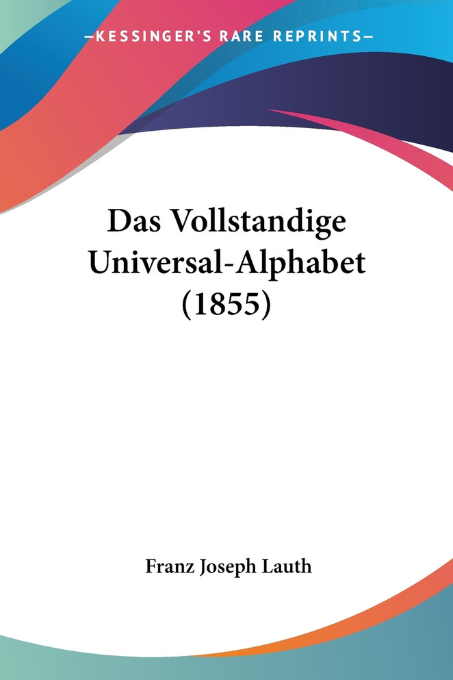Das Vollstandige Universal-Alphabet (1855)