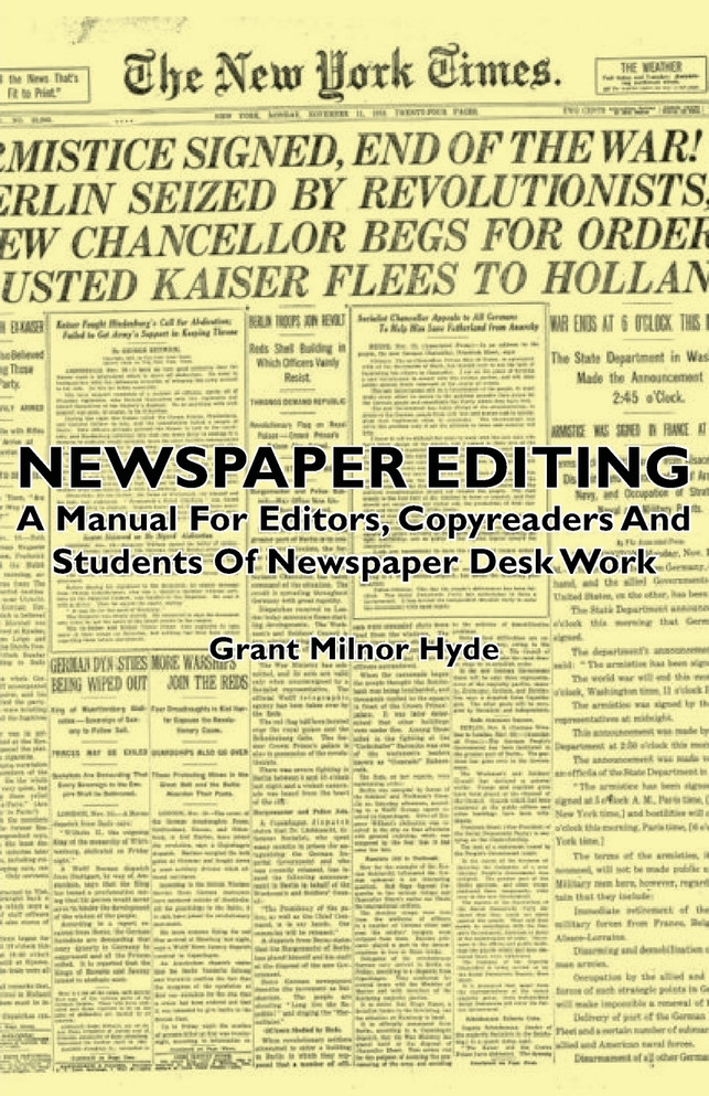 Newspaper Editing - A Manual For Editors, Copyreaders And Students Of Newspaper Desk Work