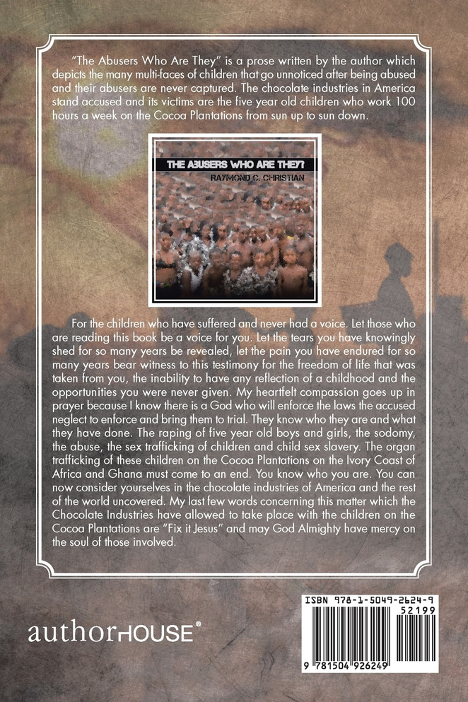 The Cocoa Plantations America's CHOCOLATE Secret Forced Child Labor, Rape, Sodomy, Abuse of Children, Child Sex Trafficking, Child Organ Trafficking, Child Sex Slaves