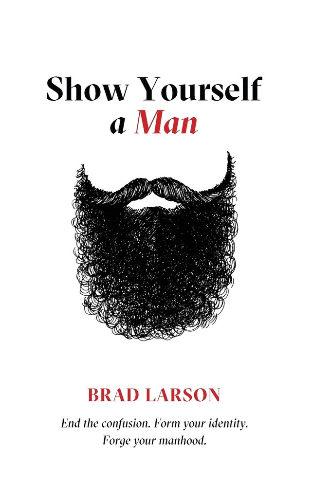 Show Yourself A Man