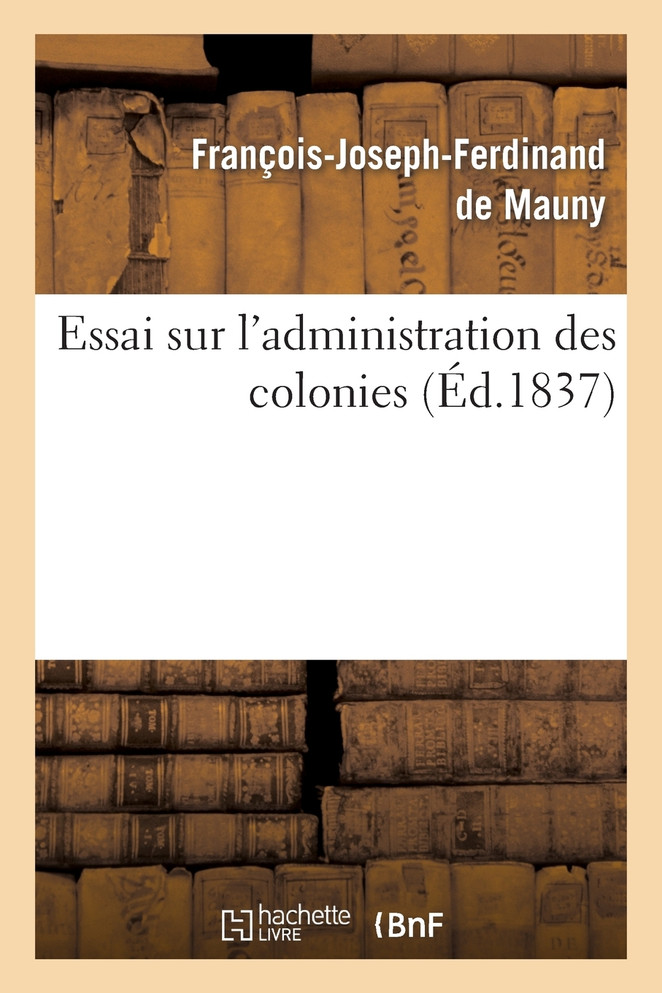 Essai sur l'administration des colonies