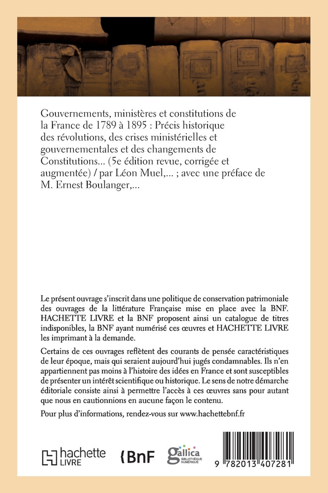 Gouvernements, ministères et constitutions de la France de 1789 à 1895.