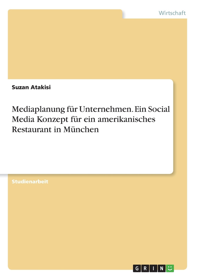 Mediaplanung für Unternehmen. Ein Social Media Konzept für ein amerikanisches Restaurant in München