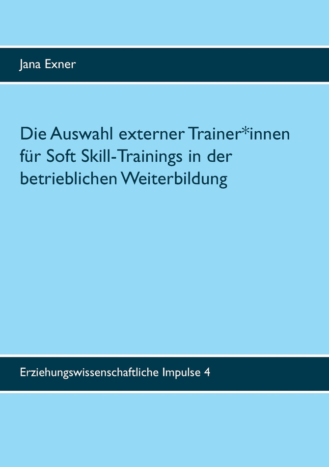 Die Auswahl externer Trainer*innen für Soft Skill-Trainings in der betrieblichen Weiterbildung