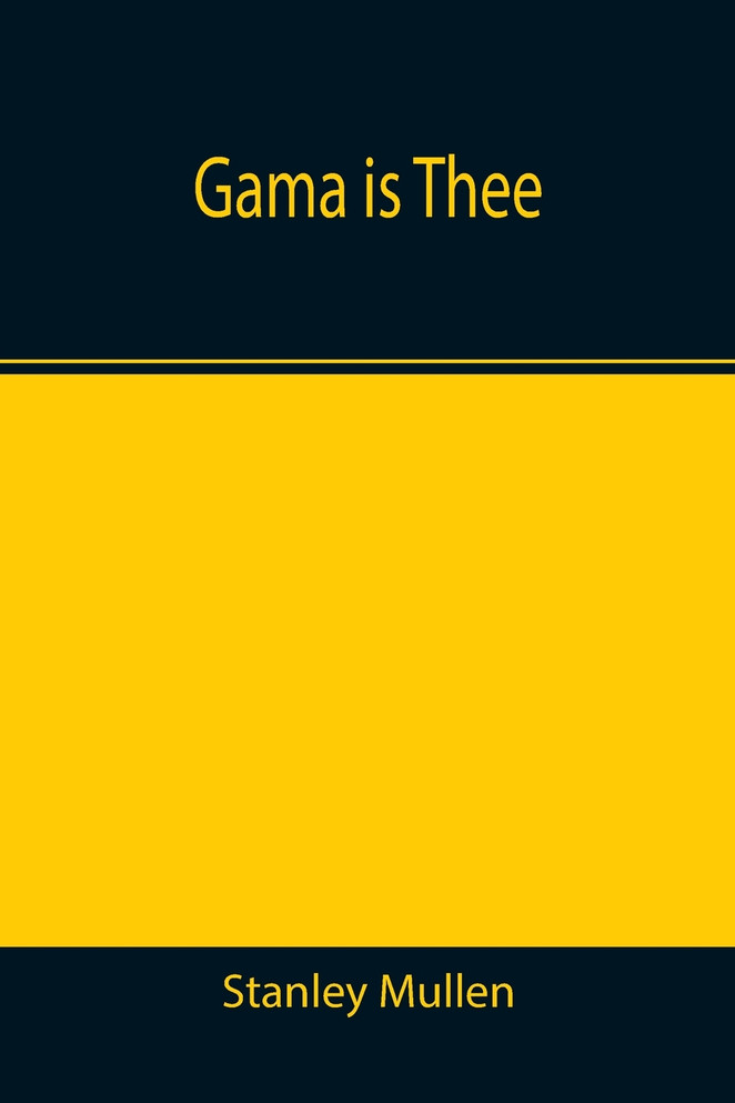 Gama Is Thee