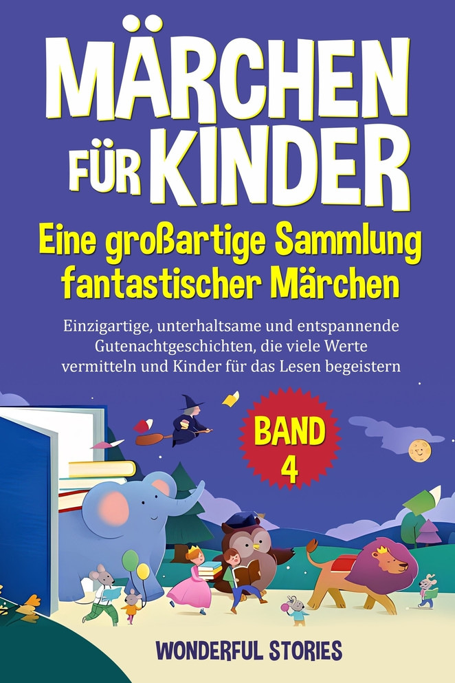 Märchen für Kinder Eine großartige Sammlung fantastischer Märchen. (Band 4)