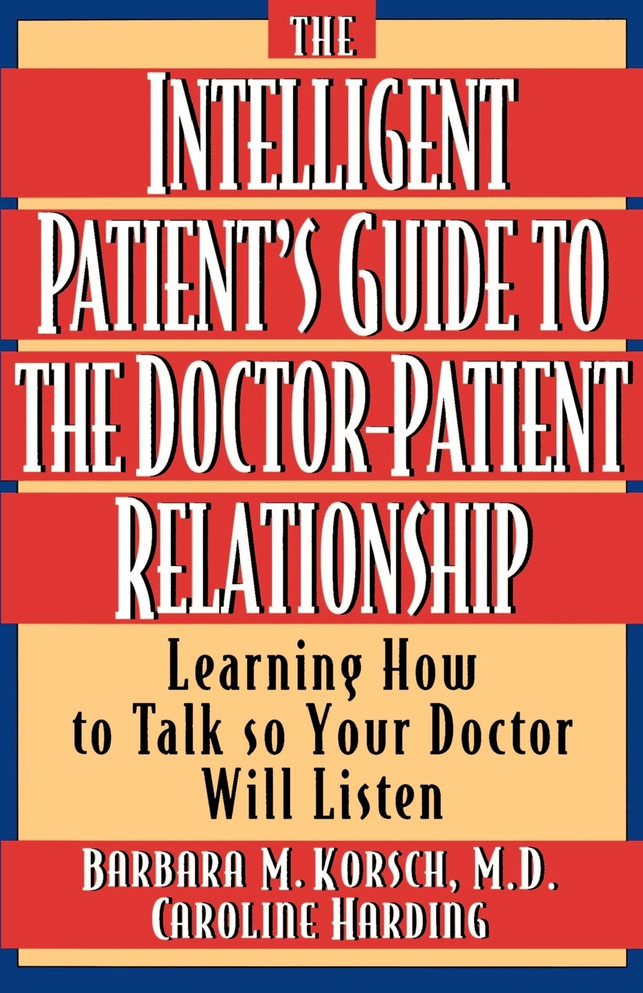 The Intelligent Patient's Guide to the Doctor-Patient Relationship