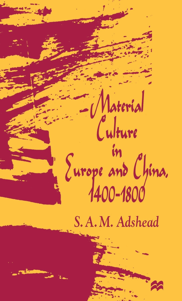 Material Culture in Europe and China, 1400-1800