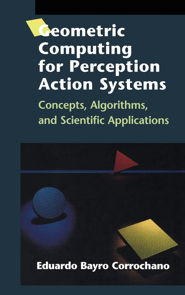 Geometric Computing for Perception Action Systems